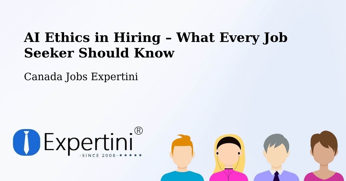 AI Ethics in Recruitment & Hiring – St. Thomas - St. Thomas, Canada Jobs Expertini