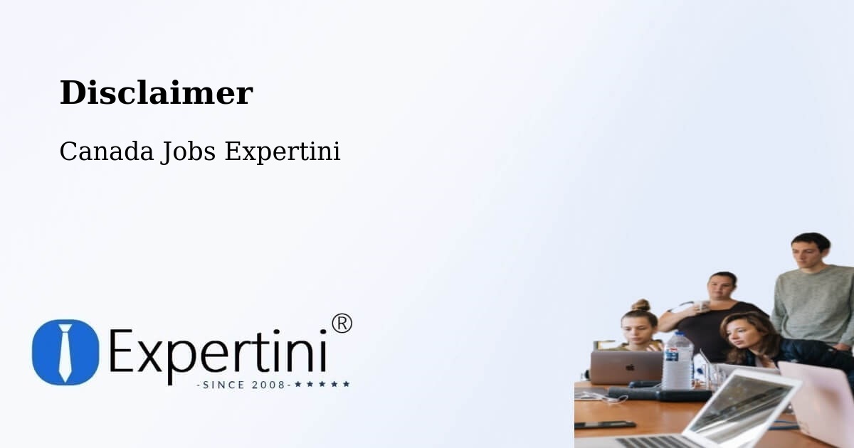 Disclaimer - Canada Jobs Expertini